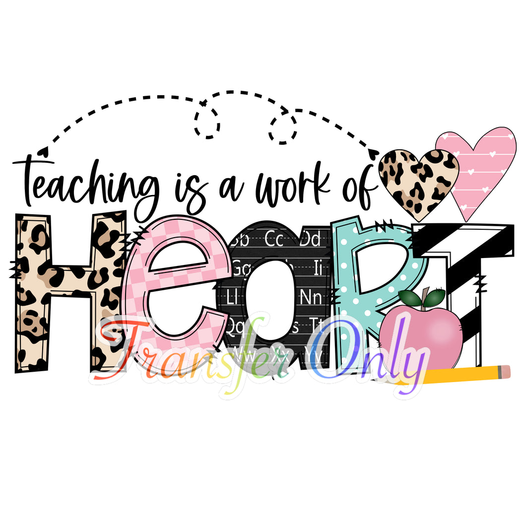 Teaching is a work of heart - Transfer Only