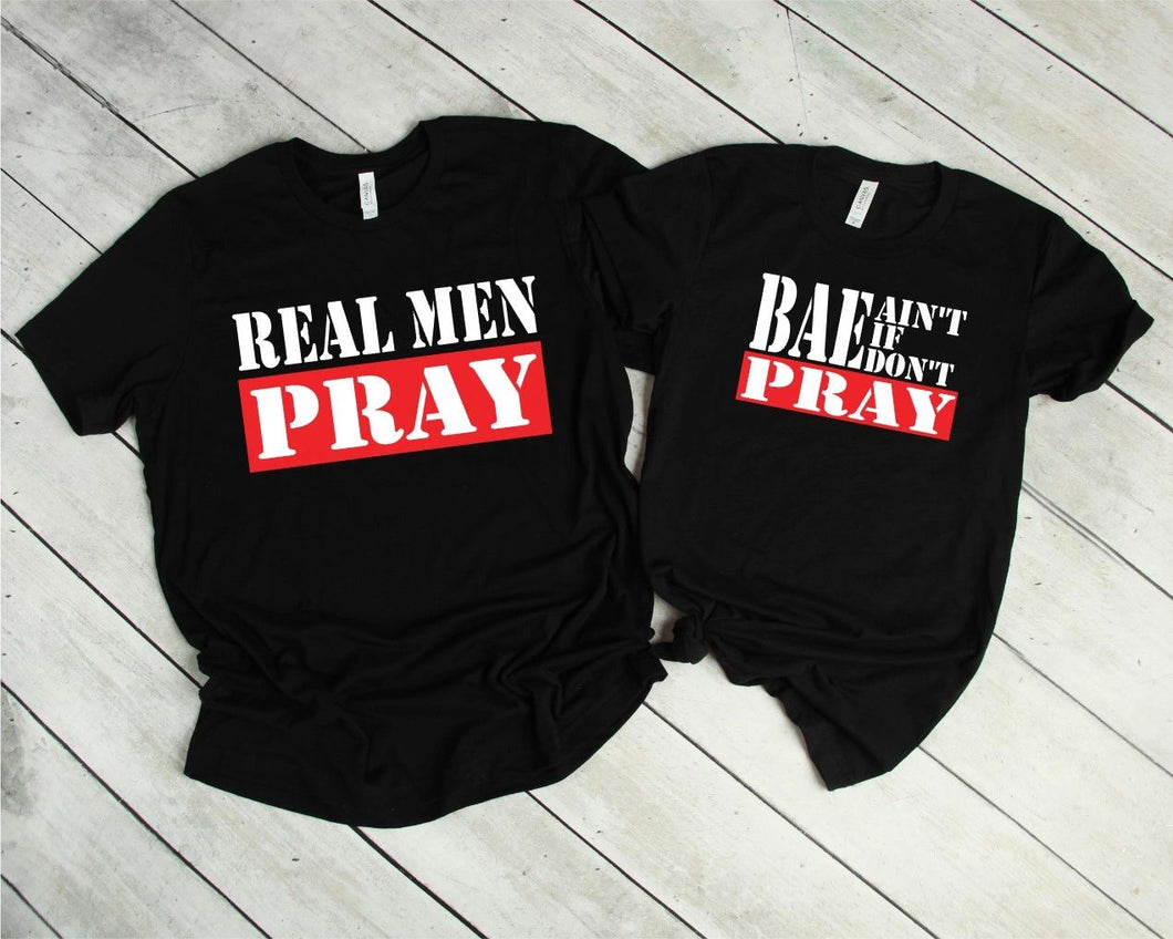 Real Men’s Pray/ Bae Ain’t It