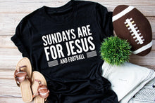 Load image into Gallery viewer, Sunday’s Are For Jesus and Football